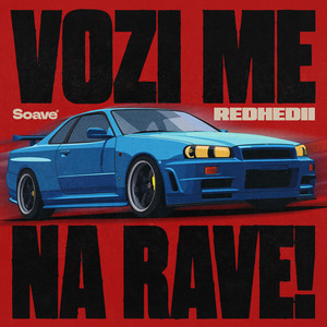REDHEDII - VOZI ME NA RAVE!