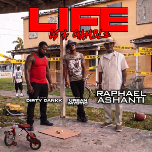 Life Is A Gamble - Radio Edit by Raphael Ashanti, Urban Mystic, Dirty Dankk