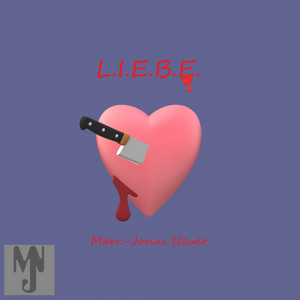 Marc-Jonas Never - L.I.E.B.E.