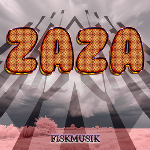 ZAZA by FISKMUSIK