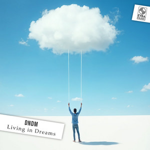 Living in Dreams by DNDM