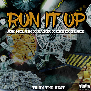 Run It Up by Jon Mclain, Razor, Chuck Black