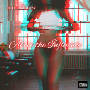 The Mr. Johnson - Above the Influence