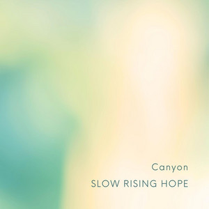 Canyon by Slow Rising Hope