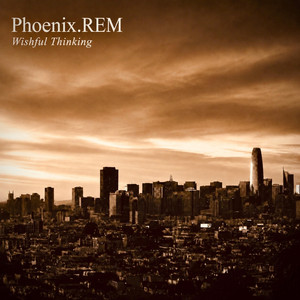 Wishful Thinking by Phoenix.REM