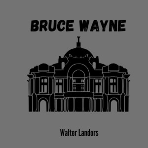 Walter Landors - Bruce Wayne