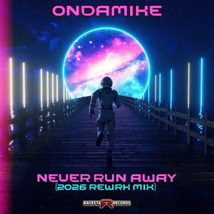 Never Run Away - 2026 ReWrk Mix by OnDaMiKe
