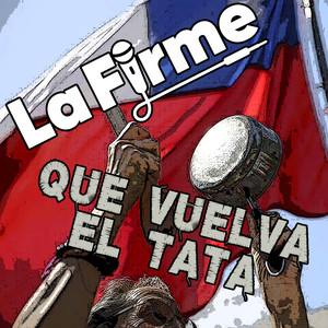 La Firme - Que Vuelva El Tata