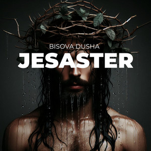 BISOVA DUSHA — Jesaster