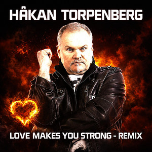 Love makes you strong - Extended Remix by Håkan Torpenberg