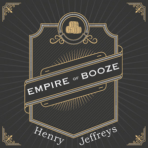 Empire of Booze (British History Through the Bottom of a Glass)