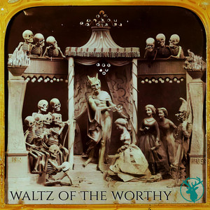 waltz of the worthy