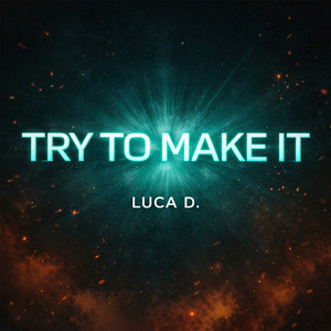 Luca D. - Try to Make It