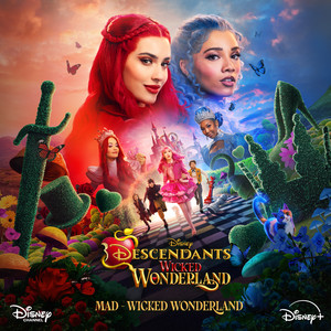 Mad - Wicked Wonderland - From "Descendants: Wicked Wonderland"