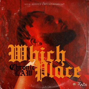 Which Place by Chronic Law