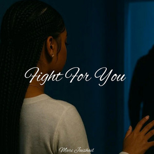Mari Jaishail - Fight For You