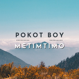Pokot Boy - Metimtimo