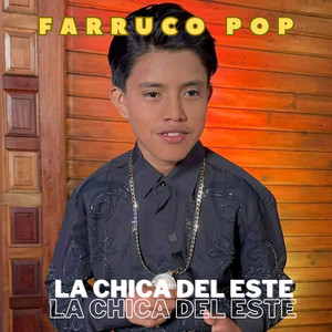 Farruco Pop - La Chica Del Este