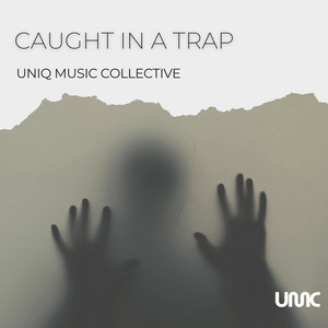 Caught In A Trap by Uniq Music Collective