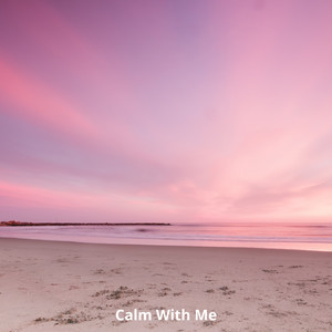 Calm With Me by Aran Locksley