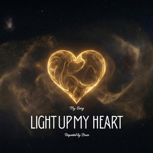 Light Up My Heart by My Song