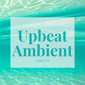 AndruLeo - Upbeat Ambient