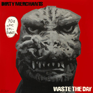 Waste the Day by Dirty Merchants