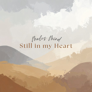 Still in my Heart by Melos Mind
