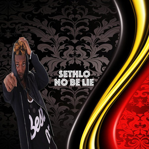 Sethlo - No be lie (feat. Général 5 étoiles)
