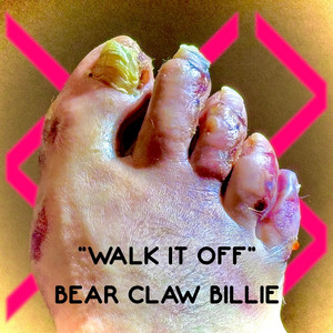 Walk It Off by Bear Claw Billie