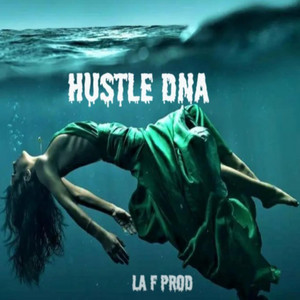 Hustle DNA by La F Prod