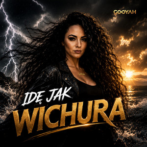 Idę jak wichura by GOYAH