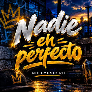 Nadie Eh Perfecto by Indelmusic RD