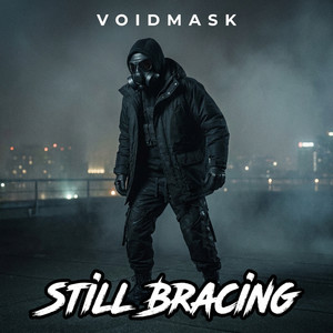 Still Bracing by VOIDMASK