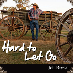 Hard To Let Go by Jeff Brown