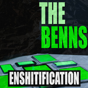 Enshitification by The Benns