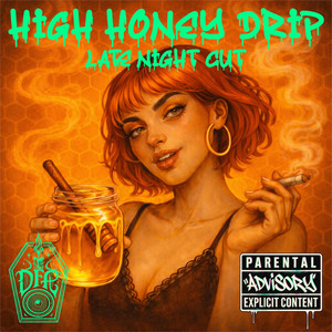 HIGH HONEY DRIP - Late Night Cut by Deadfolk Prophet