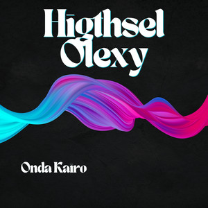 Higthsel Olexy by Onda Kairo