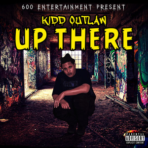 Up There by Kidd Outlaw