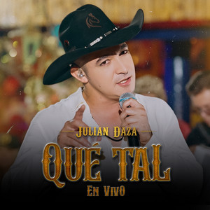 Julian Daza - Que Tal (En Vivo)