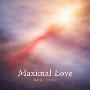 Maximal Love by Gen 5020