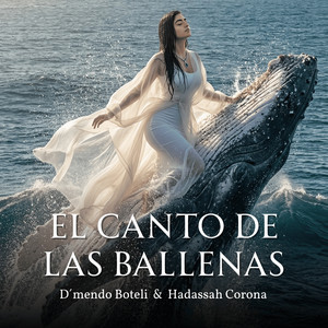 El canto de las ballenas by D'mendo Boteli, Hadassah Corona
