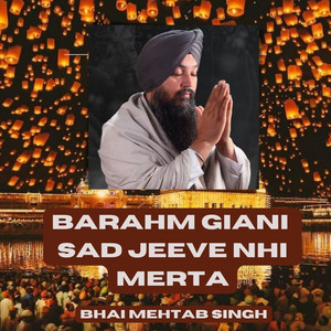 Bhai Mehtab Singh - Barahm Giani Sad Jeeve Nhi Merta