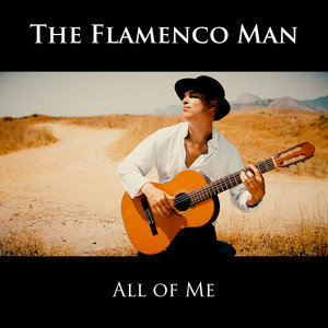 The Flamenco Man - All of Me