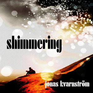 Shimmering by Jonas Kvarnström