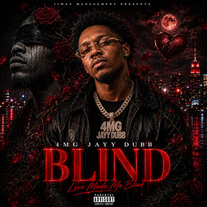 Blind by 4MG JAYY DUBB