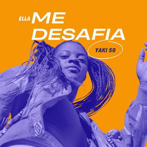 ELLA ME DESAFIA by Yaki 50