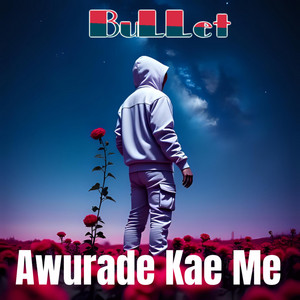 BuLLet - Awurade Kae Me