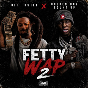 Fetty Wap 2 by Gitt Swift, Goldenboy Countup