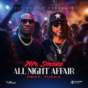 All Night Affair by MR. SMOKE, Tucka
